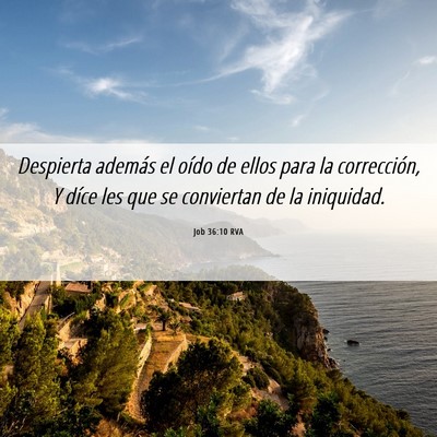 Picture 06 - Job 36:10 RVA - Despierta además el oído de ellos para la - Bible Verse Picture