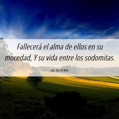 Picture 06 - Job 36:14 RVA - Fallecerá el alma de ellos en su mocedad, Y su - Bible Verse Picture