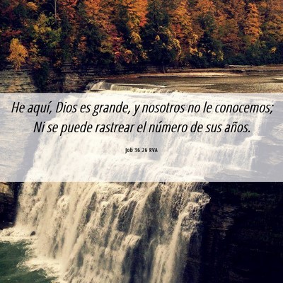 Picture 06 - Job 36:26 RVA - He aquí, Dios es grande, y nosotros no le - Bible Verse Picture