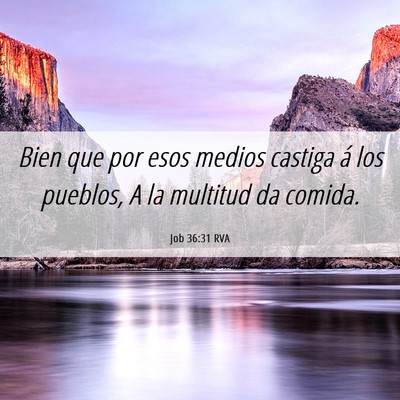 Picture 06 - Job 36:31 RVA - Bien que por esos medios castiga á los pueblos, - Bible Verse Picture