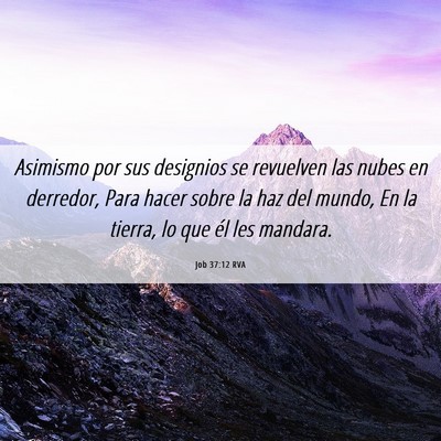 Picture 06 - Job 37:12 RVA - Asimismo por sus designios se revuelven las nubes - Bible Verse Picture