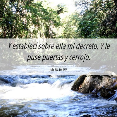 Picture 06 - Job 38:10 RVA - Y establecí sobre ella mi decreto, Y le puse - Bible Verse Picture