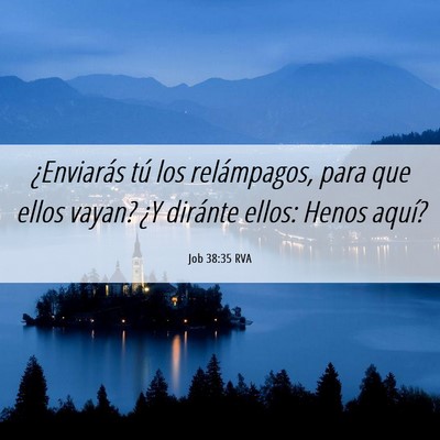 Picture 06 - Job 38:35 RVA - ¿Enviarás tú los relámpagos, para que ellos - Bible Verse Picture