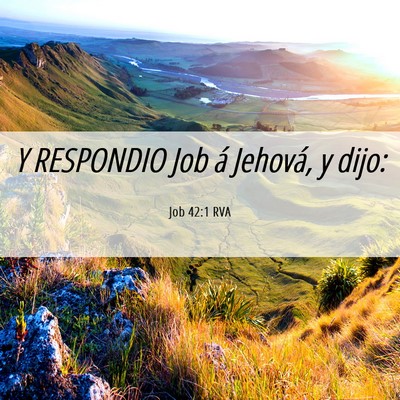 Picture 06 - Job 42:1 RVA - Y RESPONDIO Job á Jehová, y - Bible Verse Picture