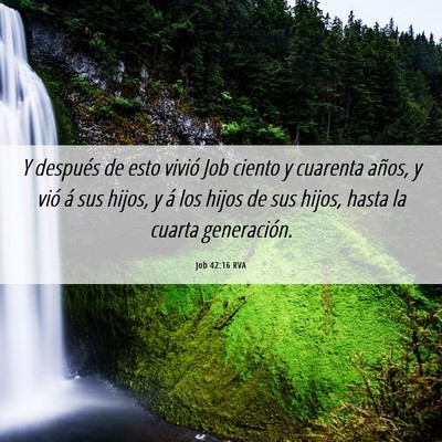 Picture 06 - Job 42:16 RVA - Y después de esto vivió Job ciento y cuarenta - Bible Verse Picture
