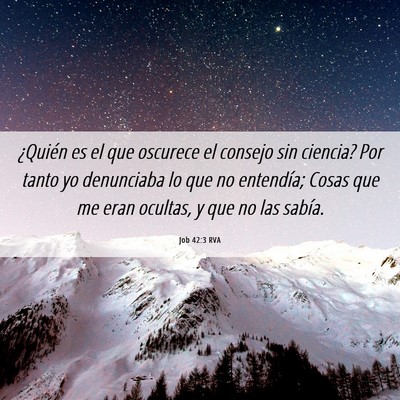 Picture 06 - Job 42:3 RVA - ¿Quién es el que oscurece el consejo sin - Bible Verse Picture