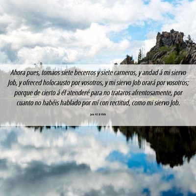 Picture 06 - Job 42:8 RVA - Ahora pues, tomaos siete becerros y siete - Bible Verse Picture
