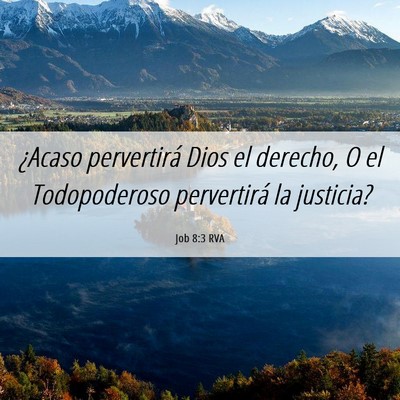 Picture 06 - Job 8:3 RVA - ¿Acaso pervertirá Dios el derecho, O el - Bible Verse Picture