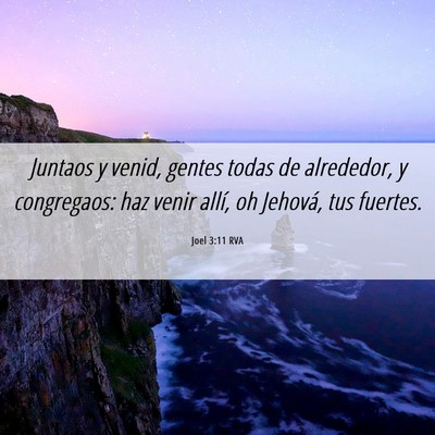Picture 06 - Joel 3:11 RVA - Juntaos y venid, gentes todas de alrededor, y - Bible Verse Picture