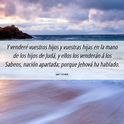 Picture 06 - Joel 3:8 RVA - Y venderé vuestros hijos y vuestras hijas en la - Bible Verse Picture