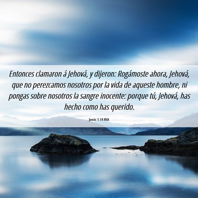 Picture 06 - Jonás 1:14 RVA - Entonces clamaron á Jehová, y dijeron: - Bible Verse Picture