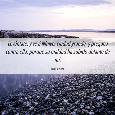 Picture 06 - Jonás 1:2 RVA - Levántate, y ve á Nínive, ciudad grande, y - Bible Verse Picture