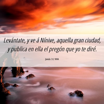 Picture 06 - Jonás 3:2 RVA - Levántate, y ve á Nínive, aquella gran ciudad, - Bible Verse Picture