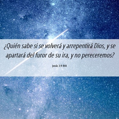 Picture 06 - Jonás 3:9 RVA - ¿Quién sabe si se volverá y arrepentirá Dios, - Bible Verse Picture