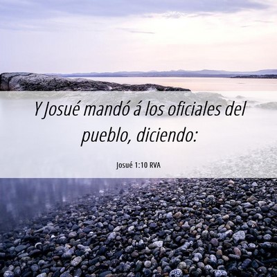 Picture 06 - Josué 1:10 RVA - Y Josué mandó á los oficiales del pueblo, - Bible Verse Picture