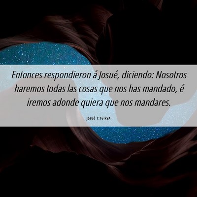 Picture 06 - Josué 1:16 RVA - Entonces respondieron á Josué, diciendo: - Bible Verse Picture