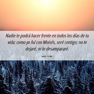 Picture 06 - Josué 1:5 RVA - Nadie te podrá hacer frente en todos los días - Bible Verse Picture