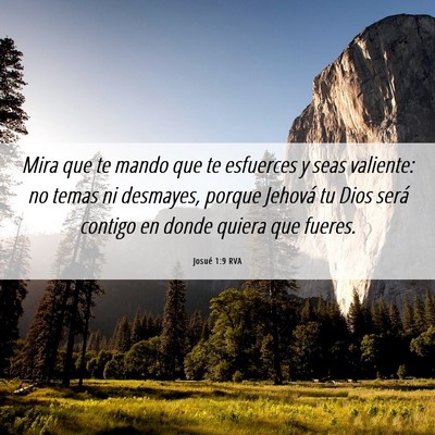 Picture 06 - Josué 1:9 RVA - Mira que te mando que te esfuerces y seas - Bible Verse Picture