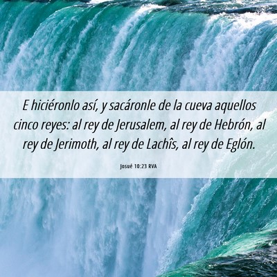Picture 06 - Josué 10:23 RVA - E hiciéronlo así, y sacáronle de la cueva - Bible Verse Picture