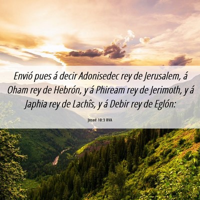 Picture 06 - Josué 10:3 RVA - Envió pues á decir Adonisedec rey de Jerusalem, - Bible Verse Picture