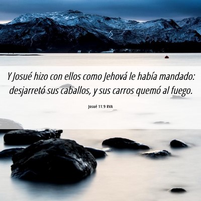 Picture 06 - Josué 11:9 RVA - Y Josué hizo con ellos como Jehová le había - Bible Verse Picture
