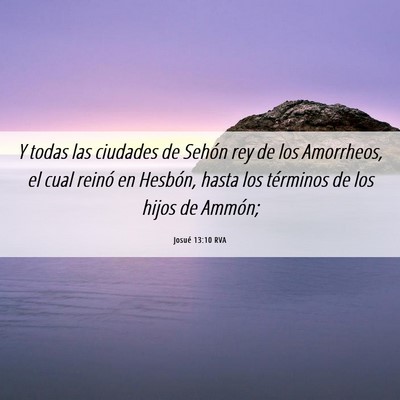 Picture 06 - Josué 13:10 RVA - Y todas las ciudades de Sehón rey de los - Bible Verse Picture
