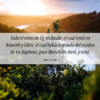 Picture 06 - Josué 13:12 RVA - Todo el reino de Og en Basán, el cual reinó en - Bible Verse Picture
