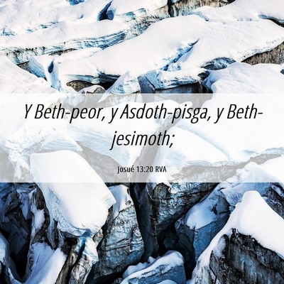 Picture 06 - Josué 13:20 RVA - Y Beth-peor, y Asdoth-pisga, y - Bible Verse Picture
