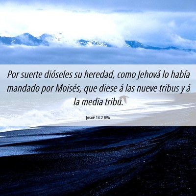 Picture 06 - Josué 14:2 RVA - Por suerte dióseles su heredad, como Jehová lo - Bible Verse Picture