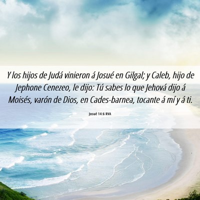 Picture 06 - Josué 14:6 RVA - Y los hijos de Judá vinieron á Josué en - Bible Verse Picture