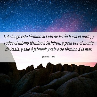 Picture 06 - Josué 15:11 RVA - Sale luego este término al lado de Ecrón hacia - Bible Verse Picture