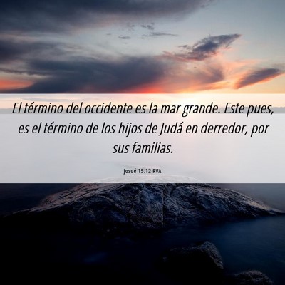 Picture 06 - Josué 15:12 RVA - El término del occidente es la mar grande. Este - Bible Verse Picture