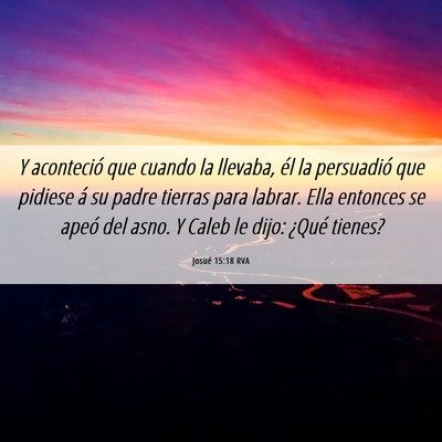 Picture 06 - Josué 15:18 RVA - Y aconteció que cuando la llevaba, él la - Bible Verse Picture