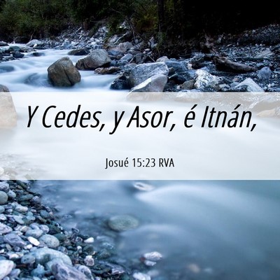 Picture 06 - Josué 15:23 RVA - Y Cedes, y Asor, é - Bible Verse Picture