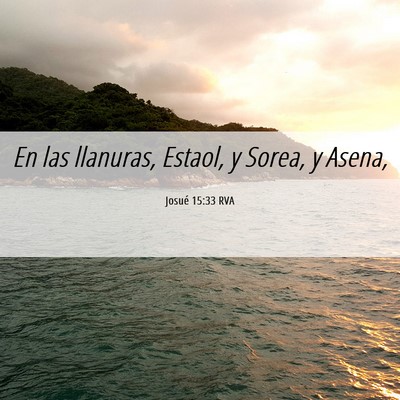 Picture 06 - Josué 15:33 RVA - En las llanuras, Estaol, y Sorea, y - Bible Verse Picture