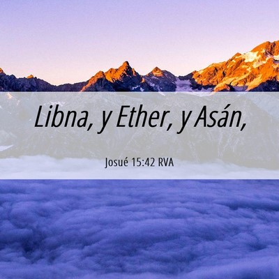 Picture 06 - Josué 15:42 RVA - Libna, y Ether, y - Bible Verse Picture