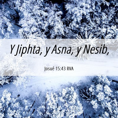 Picture 06 - Josué 15:43 RVA - Y Jiphta, y Asna, y - Bible Verse Picture