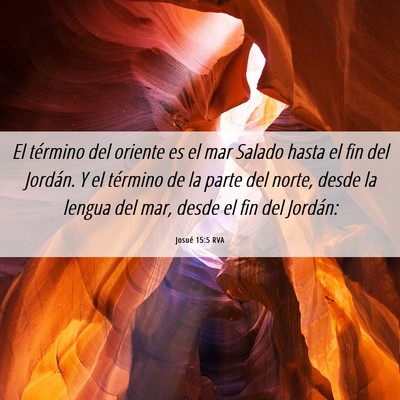 Picture 06 - Josué 15:5 RVA - El término del oriente es el mar Salado hasta el - Bible Verse Picture