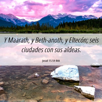Picture 06 - Josué 15:59 RVA - Y Maarath, y Beth-anoth, y Eltecón; seis - Bible Verse Picture
