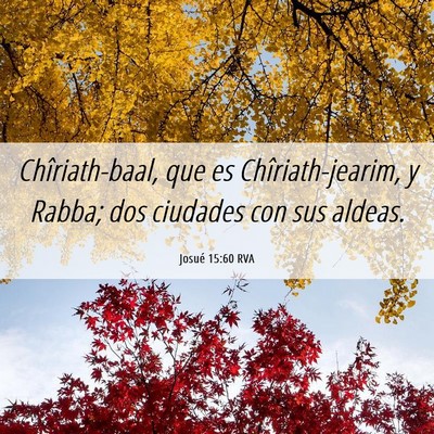 Picture 06 - Josué 15:60 RVA - Chîriath-baal, que es Chîriath-jearim, y Rabba; - Bible Verse Picture