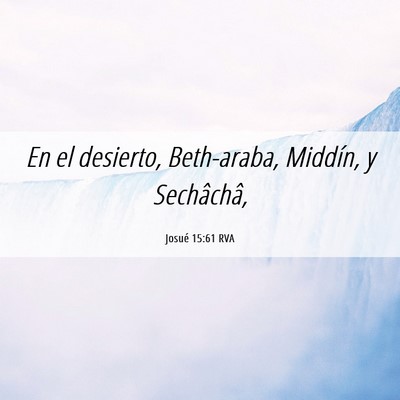 Picture 06 - Josué 15:61 RVA - En el desierto, Beth-araba, Middín, y - Bible Verse Picture