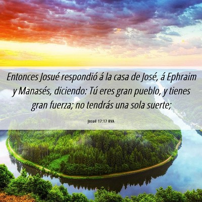 Picture 06 - Josué 17:17 RVA - Entonces Josué respondió á la casa de José, - Bible Verse Picture