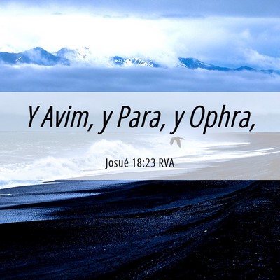 Picture 06 - Josué 18:23 RVA - Y Avim, y Para, y - Bible Verse Picture