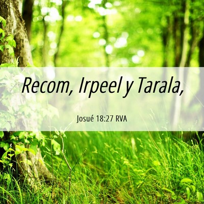 Picture 06 - Josué 18:27 RVA - Recom, Irpeel y - Bible Verse Picture