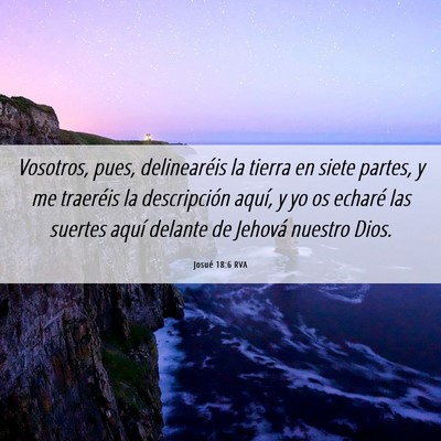 Picture 06 - Josué 18:6 RVA - Vosotros, pues, delinearéis la tierra en siete - Bible Verse Picture