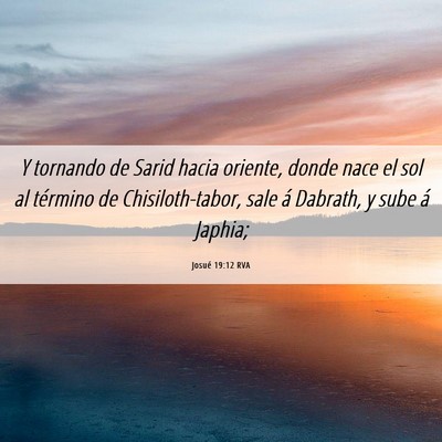 Picture 06 - Josué 19:12 RVA - Y tornando de Sarid hacia oriente, donde nace el - Bible Verse Picture