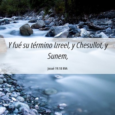 Picture 06 - Josué 19:18 RVA - Y fué su término Izreel, y Chesullot, y - Bible Verse Picture