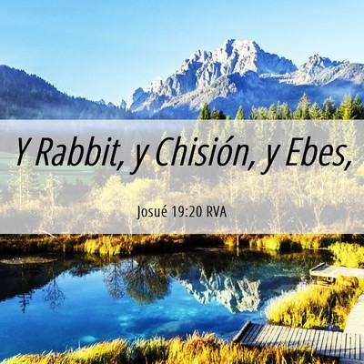 Picture 06 - Josué 19:20 RVA - Y Rabbit, y Chisión, y - Bible Verse Picture
