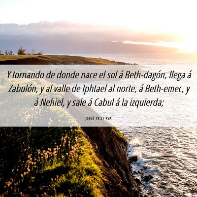 Picture 06 - Josué 19:27 RVA - Y tornando de donde nace el sol á Beth-dagón, - Bible Verse Picture