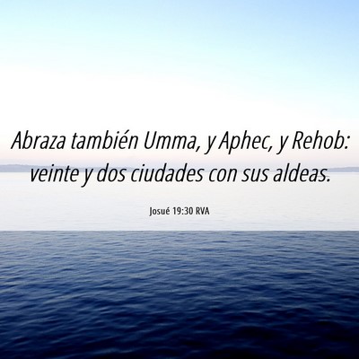 Picture 06 - Josué 19:30 RVA - Abraza también Umma, y Aphec, y Rehob: veinte y - Bible Verse Picture